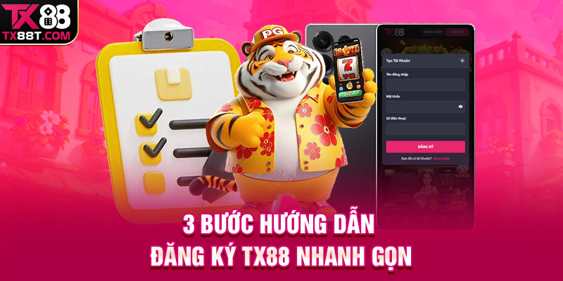 3 bước hướng dẫn đăng ký TX88 nhanh gọn