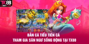 Bắn Cá Tiểu Tiên Cá | Tham Gia Săn Ngư Sống Động Tại TX88