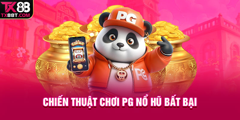 Chiến thuật chơi PG nổ hũ bất bại