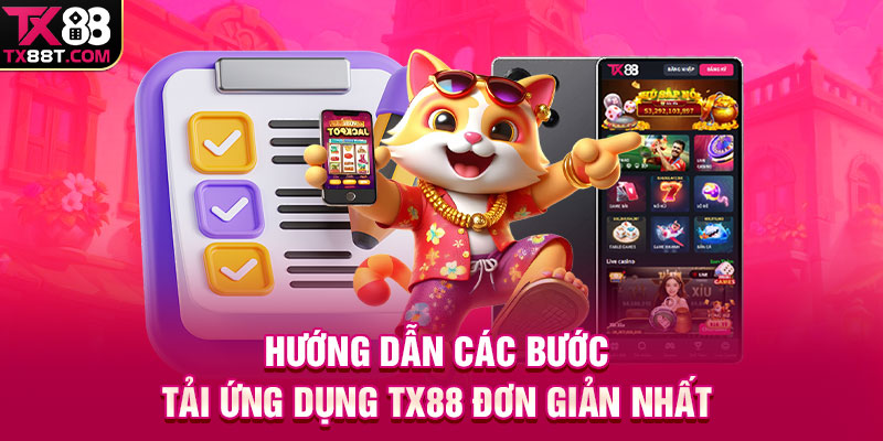 Hướng dẫn các bước tải ứng dụng TX88 đơn giản nhất
